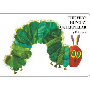 The Very Hungry Caterpillar -- Eric Carle